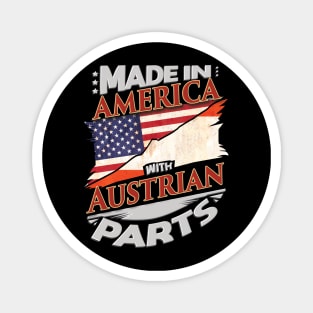 Made In America With Austrian Parts - Gift for Austrian From Austria Magnet